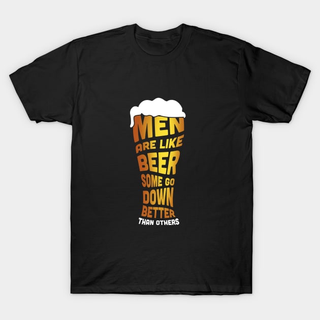 men are like beer some go down better than others T-Shirt by tshirttrending